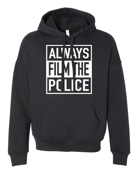 Explicit Always Film The Police Hoodie